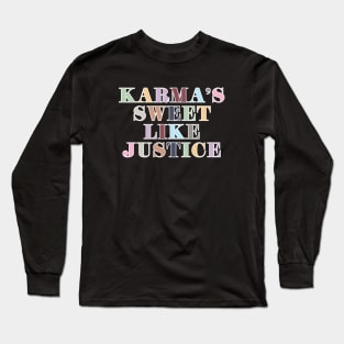 Karma's Sweet Like Justice Long Sleeve T-Shirt